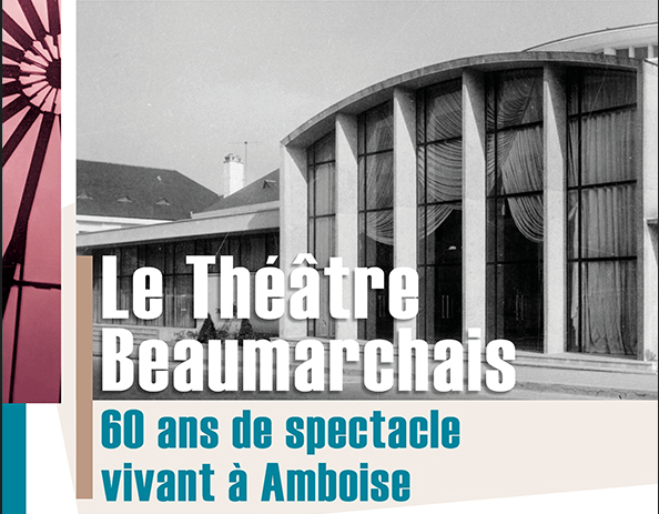 Le Théâtre Beaumarchais : 60 ans de spectacle vivant à Amboise